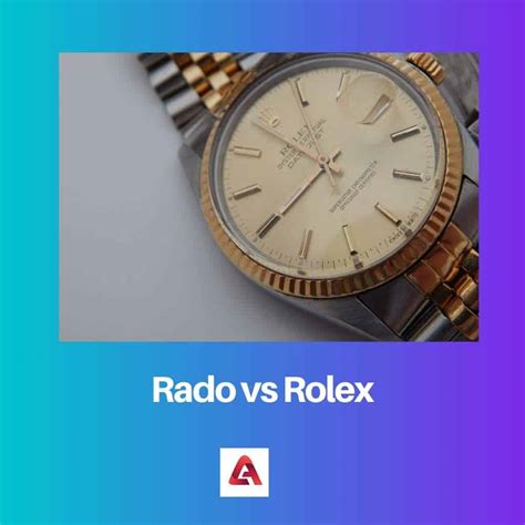 which is better rado or rolex|rado vs rolex.